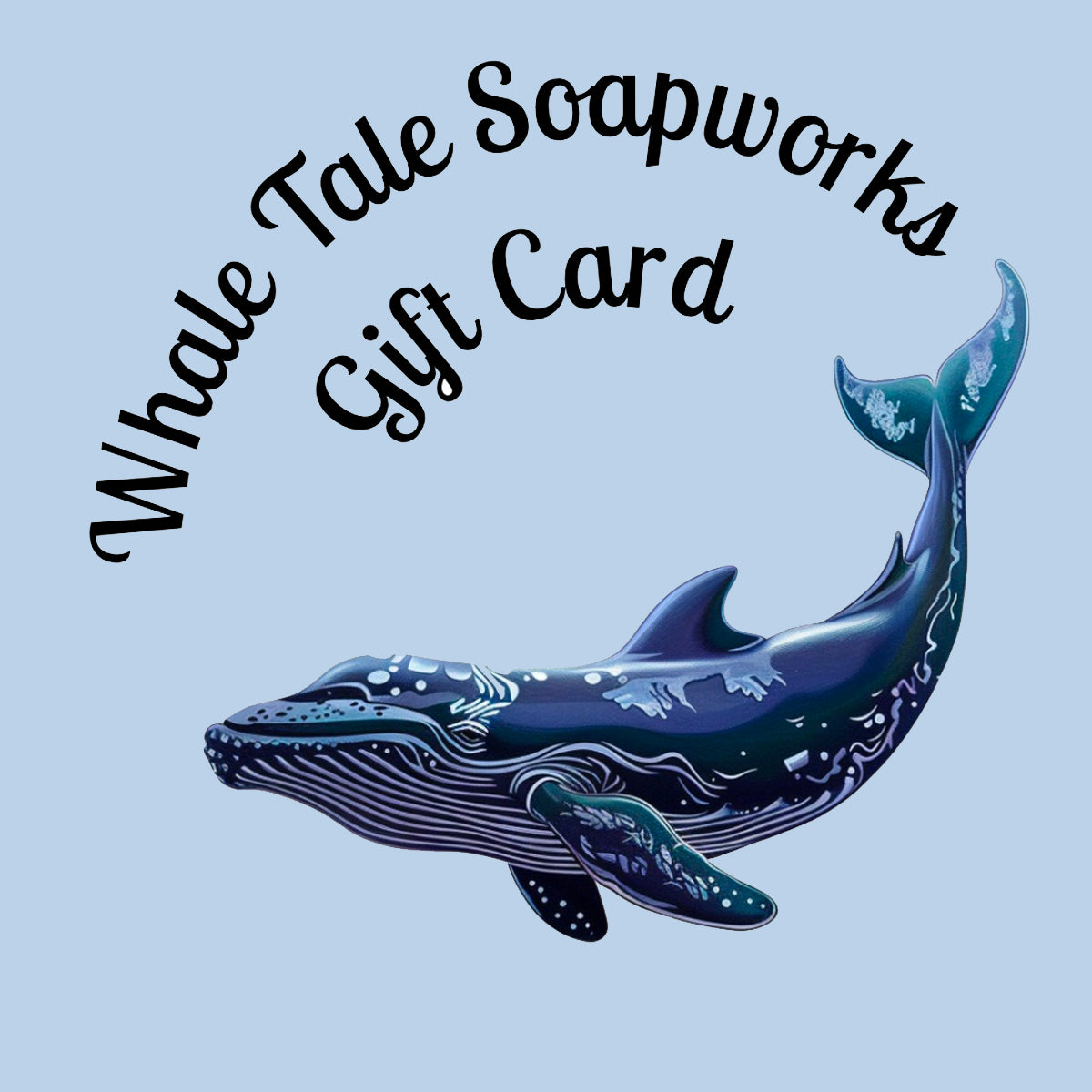 Whale Tale Soap Works Gift Card